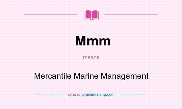 What does Mmm mean? It stands for Mercantile Marine Management