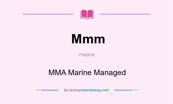 What does Mmm mean? It stands for MMA Marine Managed