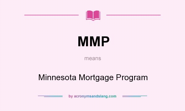 What does MMP mean? It stands for Minnesota Mortgage Program