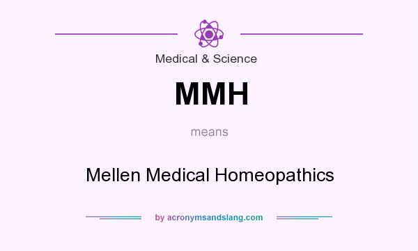 What does MMH mean? It stands for Mellen Medical Homeopathics
