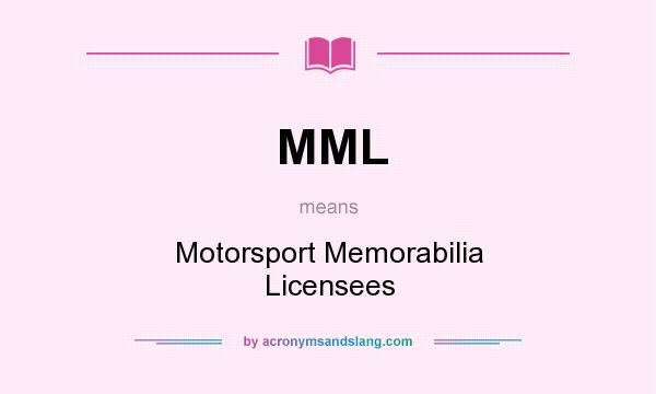 What does MML mean? It stands for Motorsport Memorabilia Licensees
