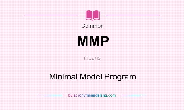 What does MMP mean? It stands for Minimal Model Program
