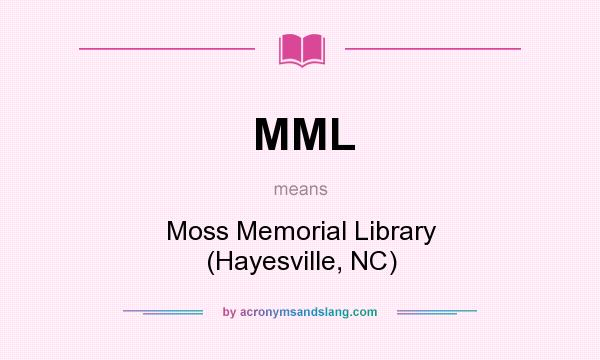 What does MML mean? It stands for Moss Memorial Library (Hayesville, NC)