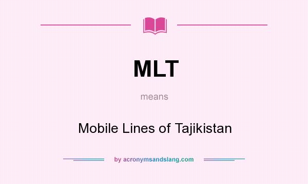 What does MLT mean? It stands for Mobile Lines of Tajikistan
