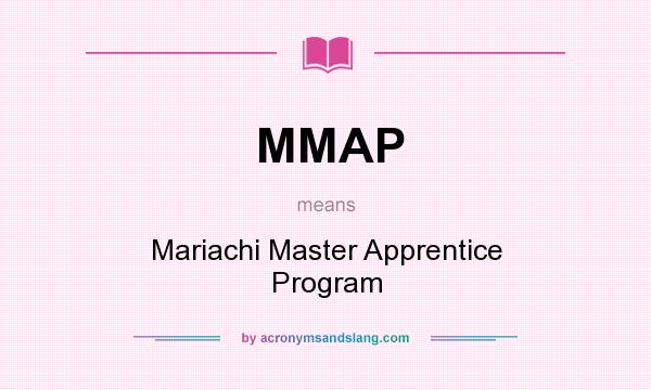 What does MMAP mean? It stands for Mariachi Master Apprentice Program