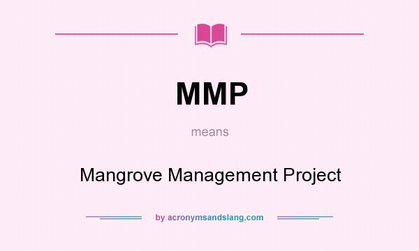 What does MMP mean? It stands for Mangrove Management Project