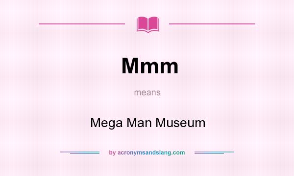 What does Mmm mean? It stands for Mega Man Museum