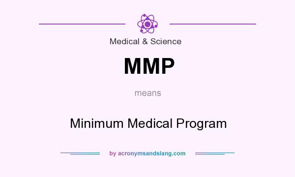 What does MMP mean? It stands for Minimum Medical Program