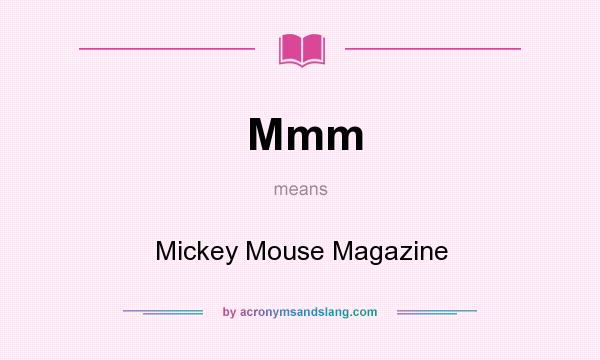 What does Mmm mean? It stands for Mickey Mouse Magazine