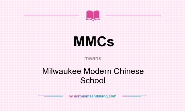 What does MMCs mean? It stands for Milwaukee Modern Chinese School