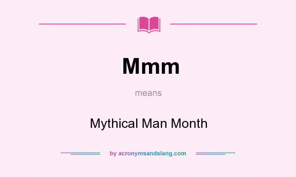 What does Mmm mean? It stands for Mythical Man Month