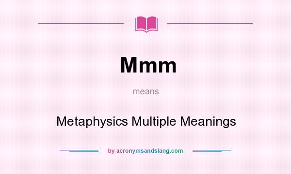 What does Mmm mean? It stands for Metaphysics Multiple Meanings