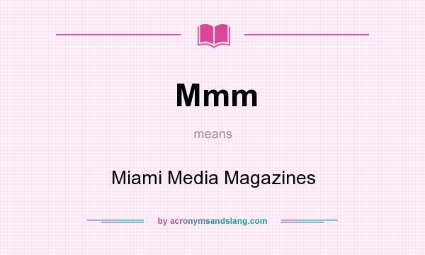 What does Mmm mean? It stands for Miami Media Magazines
