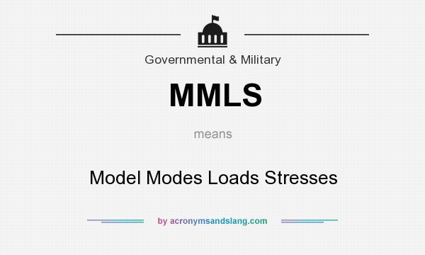 What does MMLS mean? It stands for Model Modes Loads Stresses