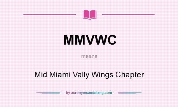 What does MMVWC mean? It stands for Mid Miami Vally Wings Chapter
