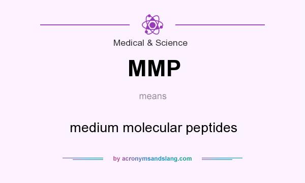 What does MMP mean? It stands for medium molecular peptides