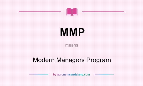 What does MMP mean? It stands for Modern Managers Program