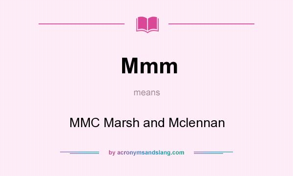What does Mmm mean? It stands for MMC Marsh and Mclennan