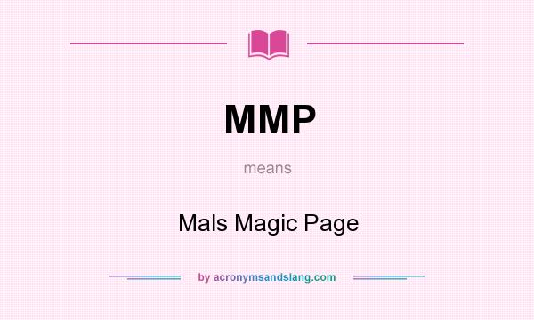 What does MMP mean? It stands for Mals Magic Page