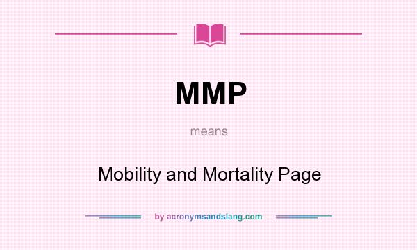 What does MMP mean? It stands for Mobility and Mortality Page