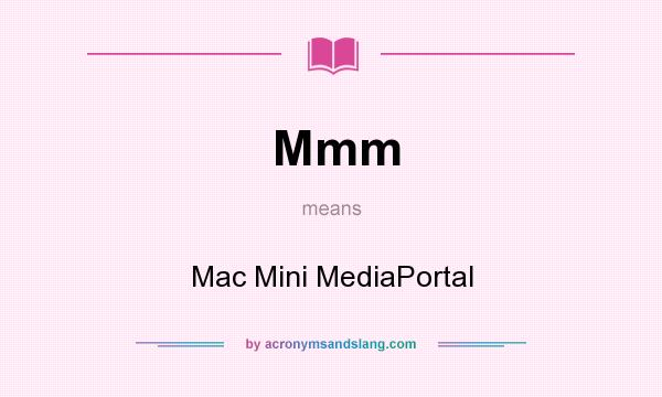 What does Mmm mean? It stands for Mac Mini MediaPortal