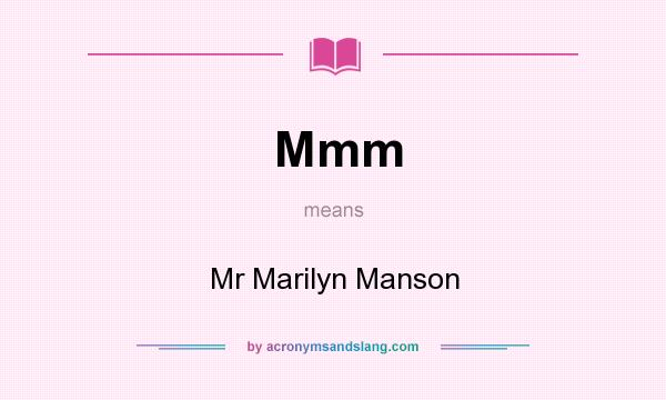 What does Mmm mean? It stands for Mr Marilyn Manson