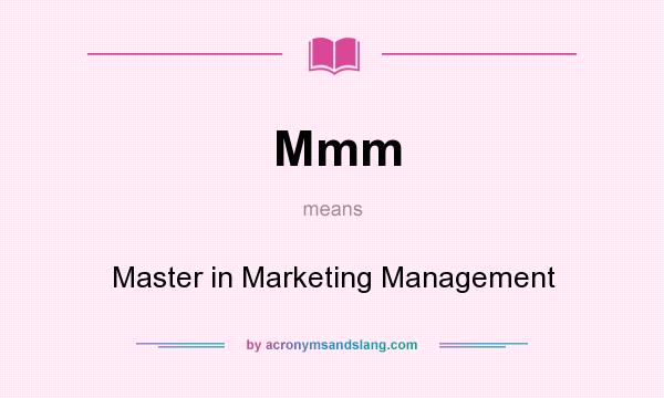 What does Mmm mean? It stands for Master in Marketing Management