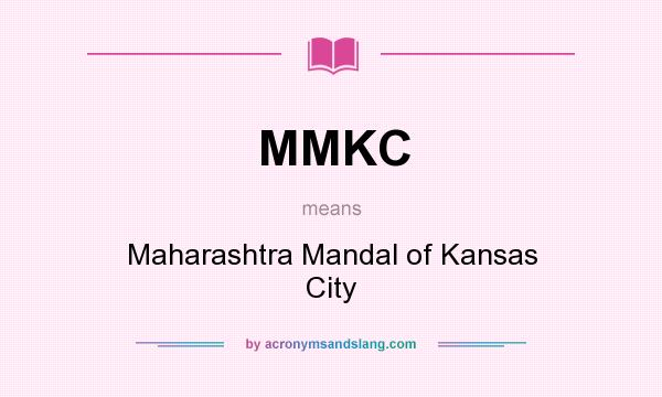 What does MMKC mean? It stands for Maharashtra Mandal of Kansas City