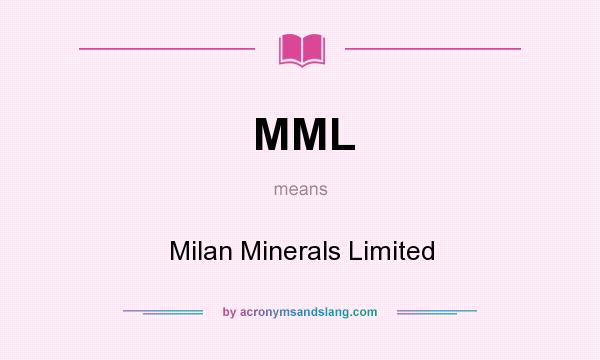 What does MML mean? It stands for Milan Minerals Limited