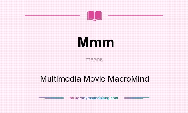 What does Mmm mean? It stands for Multimedia Movie MacroMind