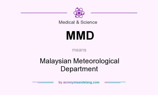 What does MMD mean? It stands for Malaysian Meteorological Department