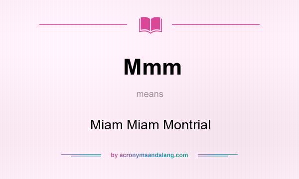 What does Mmm mean? It stands for Miam Miam Montrial