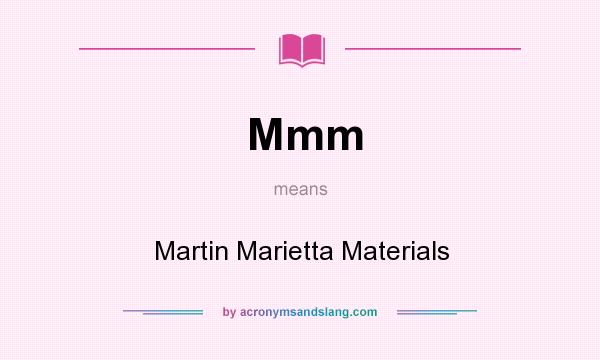 What does Mmm mean? It stands for Martin Marietta Materials