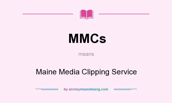 What does MMCs mean? It stands for Maine Media Clipping Service