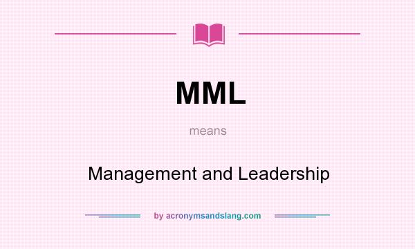 What does MML mean? It stands for Management and Leadership
