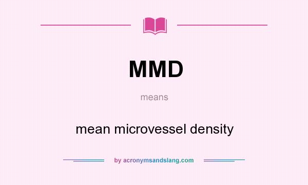 What does MMD mean? It stands for mean microvessel density