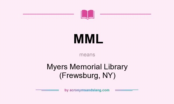 What does MML mean? It stands for Myers Memorial Library (Frewsburg, NY)