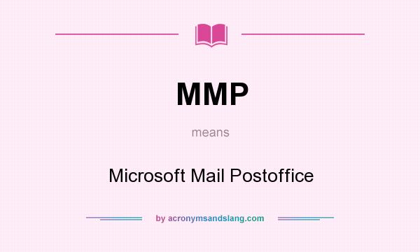 What does MMP mean? It stands for Microsoft Mail Postoffice
