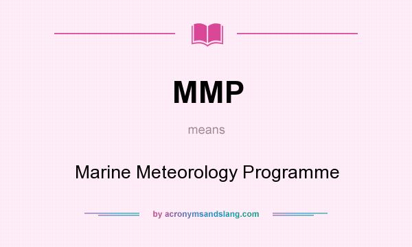 What does MMP mean? It stands for Marine Meteorology Programme