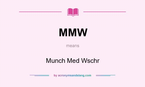 What does MMW mean? It stands for Munch Med Wschr