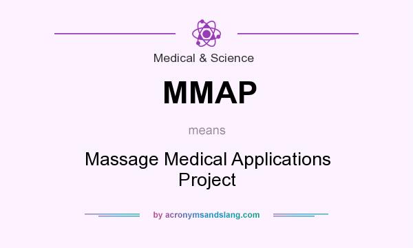 What does MMAP mean? It stands for Massage Medical Applications Project