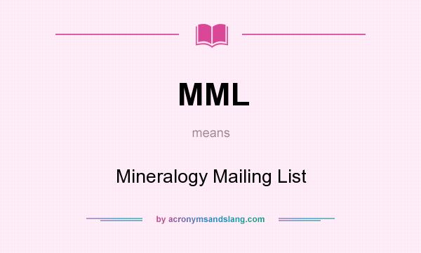 What does MML mean? It stands for Mineralogy Mailing List