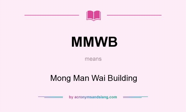 What does MMWB mean? It stands for Mong Man Wai Building