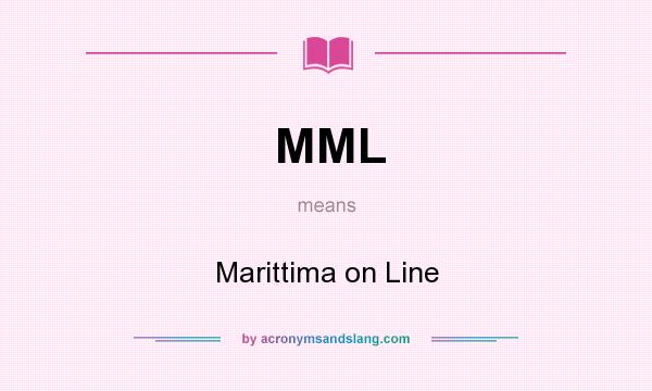 What does MML mean? It stands for Marittima on Line