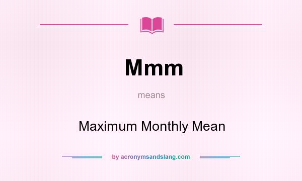 What does Mmm mean? It stands for Maximum Monthly Mean