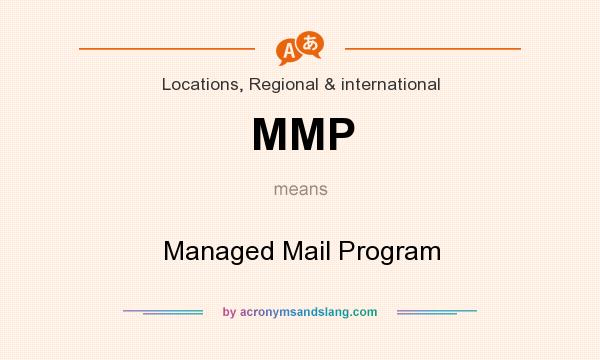 What does MMP mean? It stands for Managed Mail Program