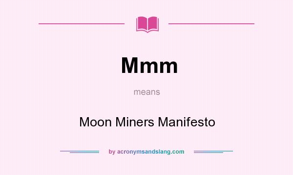 What does Mmm mean? It stands for Moon Miners Manifesto