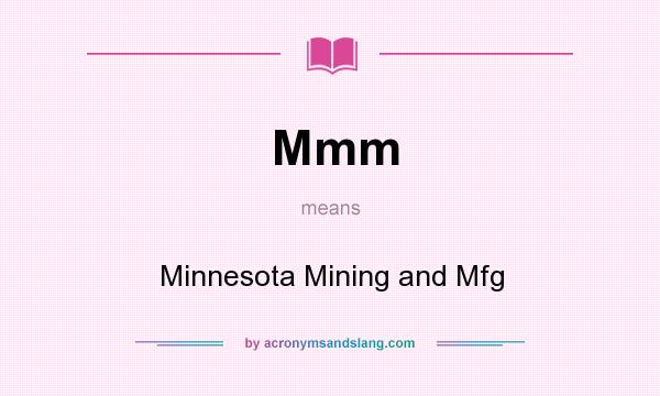 What does Mmm mean? It stands for Minnesota Mining and Mfg