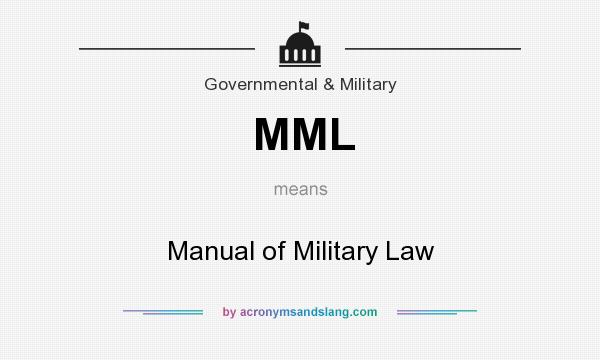 What does MML mean? It stands for Manual of Military Law