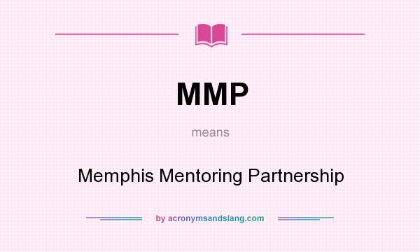 What does MMP mean? It stands for Memphis Mentoring Partnership